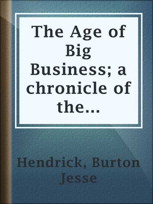 Cover of The Age of Big Business; a chronicle of the captains of industry